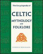 The Encyclopedia of Celtic Mythology and Folklore