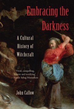 Embracing the Darkness - A Cultural History of Witchcraft